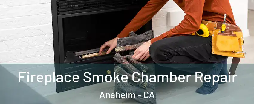  Fireplace Smoke Chamber Repair Anaheim - CA