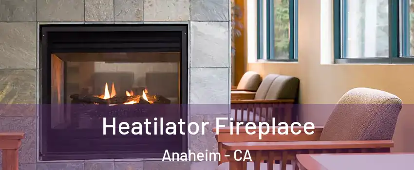  Heatilator Fireplace Anaheim - CA