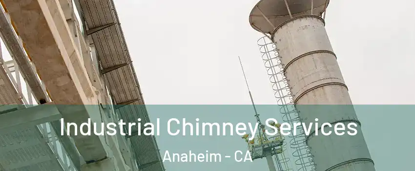  Industrial Chimney Services Anaheim - CA