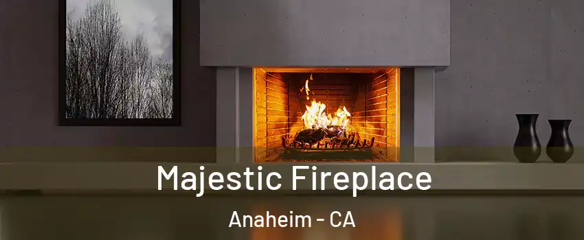  Majestic Fireplace Anaheim - CA