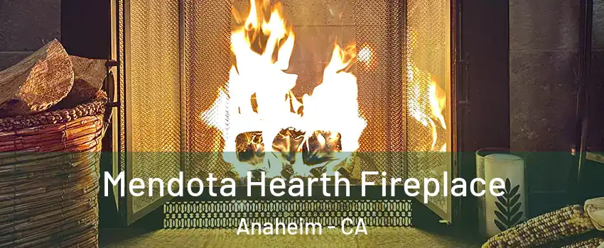  Mendota Hearth Fireplace Anaheim - CA