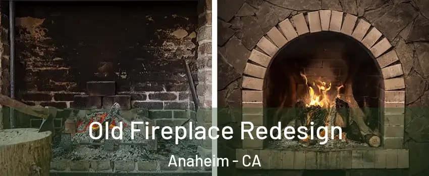  Old Fireplace Redesign Anaheim - CA
