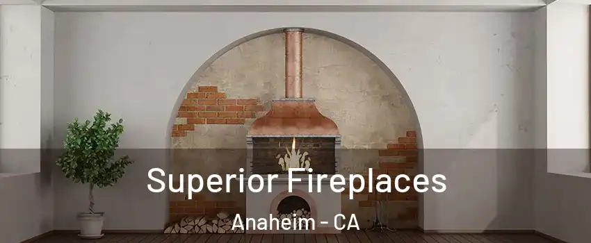  Superior Fireplaces Anaheim - CA