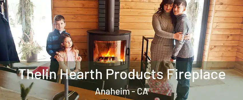  Thelin Hearth Products Fireplace Anaheim - CA